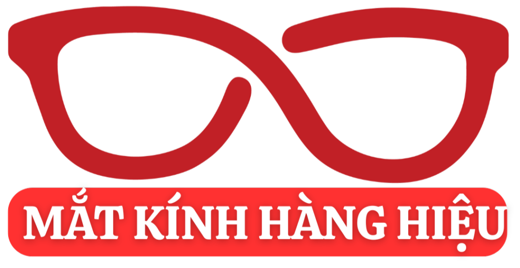 KÍNH MẮT HÀNG HIỆU