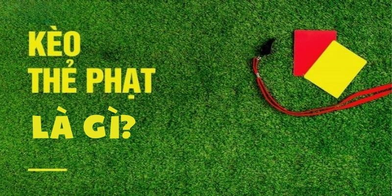 Kèo Thẻ Phạt Cf68